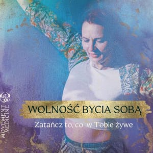 Wolność bycia Sobą - Czwartki Movement Medicine z Ewą Sulimą we Wrocławiu – regularna praktyka